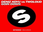 [ DOWNLOAD MP3 ] Deniz Koyu vs twoloud - Goin Down (Original Mix)