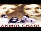 ANMOL GHADI  - Suraiya, Noor Jehan, Murad, Zahur Raja
