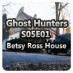 Ghost Hunters S05E01 - Betsy Ross House