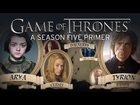 Game of Thrones - Season Five Primer