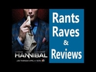 Rant, Raves, and Reviews: Hannibal (tv show)