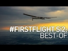 Best-Of Solar Impulse 2 #First Flight - Maiden Flight