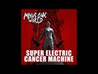 01 Minus One World - Super Electric Cancer Machine